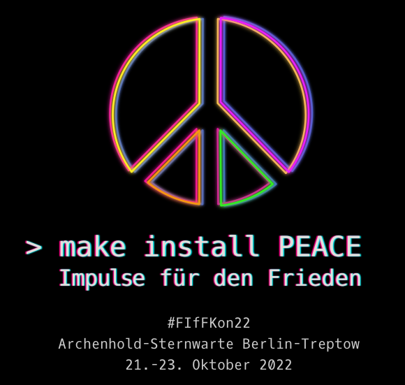 FIfF-Konferenz 2022 „make install PEACE – Impulse für den Frieden“ startet in einer Woche +++ Preisverleihung an Julian Assange