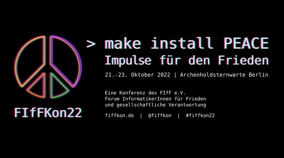 FIfF-Konferenz 2022 „make install PEACE – Impulse für den Frieden“ startet in einer Woche +++ Preisverleihung an Julian Assange